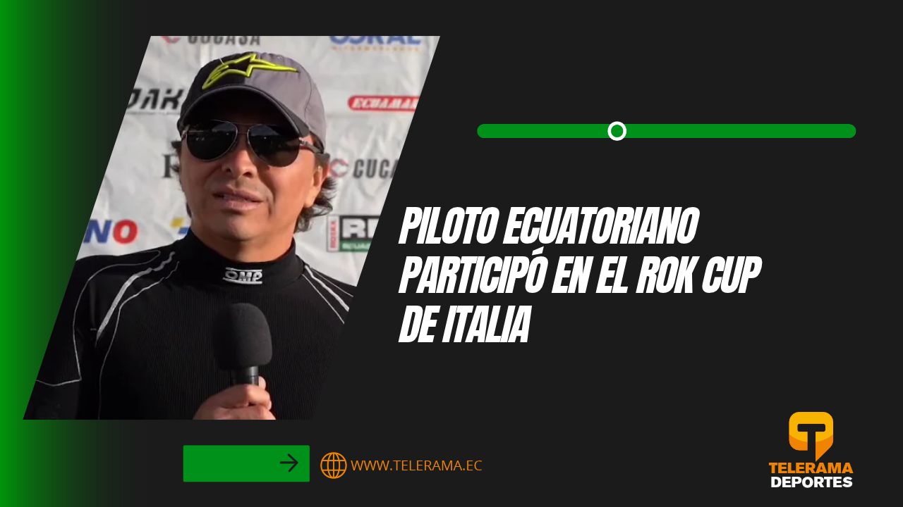 Piloto ecuatoriano participó en el Rok Cup de Italia