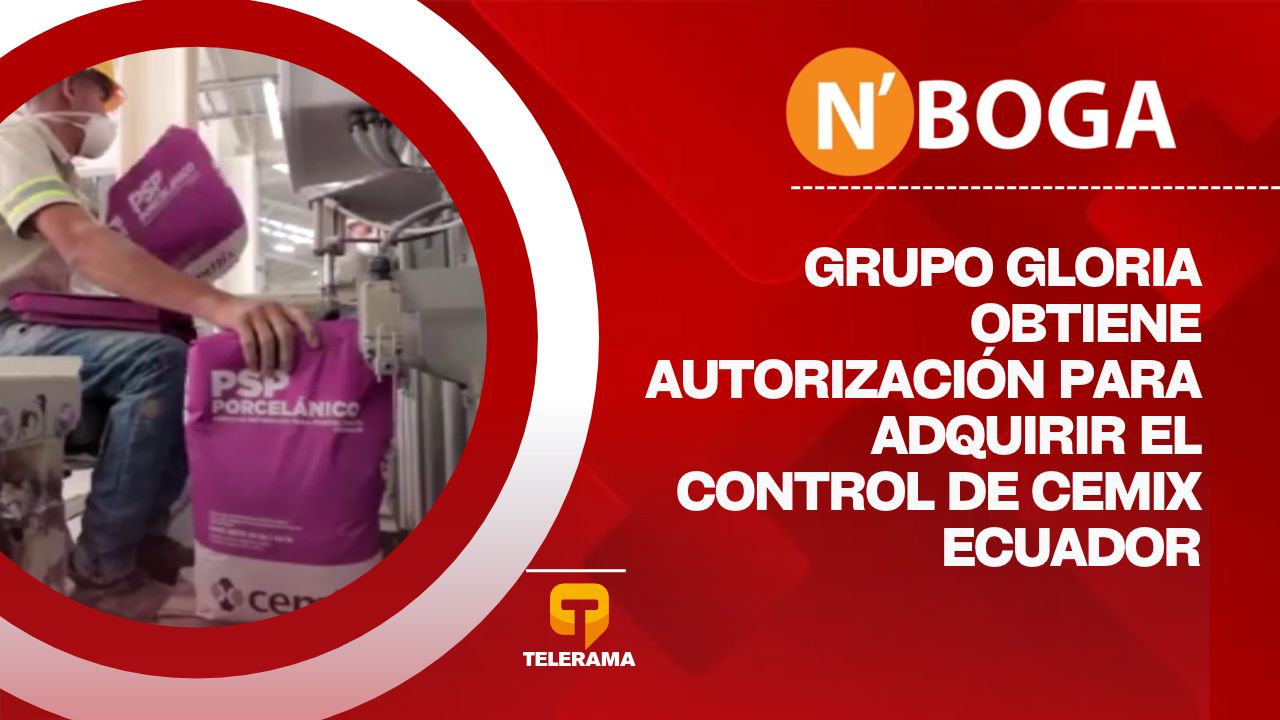 Grupo Gloria obtiene autorización para adquirir el control de Cemix Ecuador